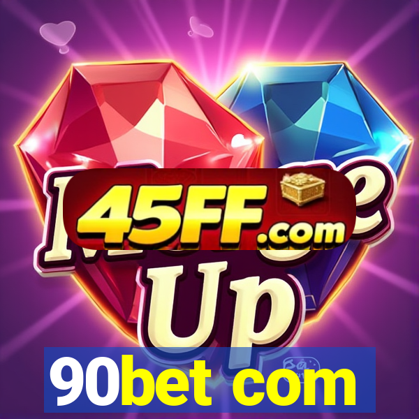 90bet com